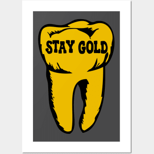 Stay Gold Tooth Posters and Art